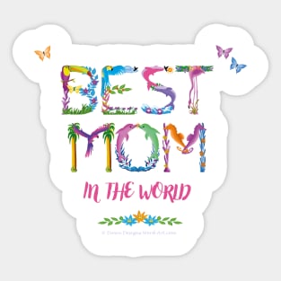 Best Mom in the world - tropical wordart Sticker